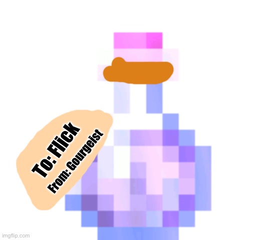 A mysterious drink |  To: Flick; From: Gourgeist | image tagged in witches potion minecraft,drink,gourgeist | made w/ Imgflip meme maker