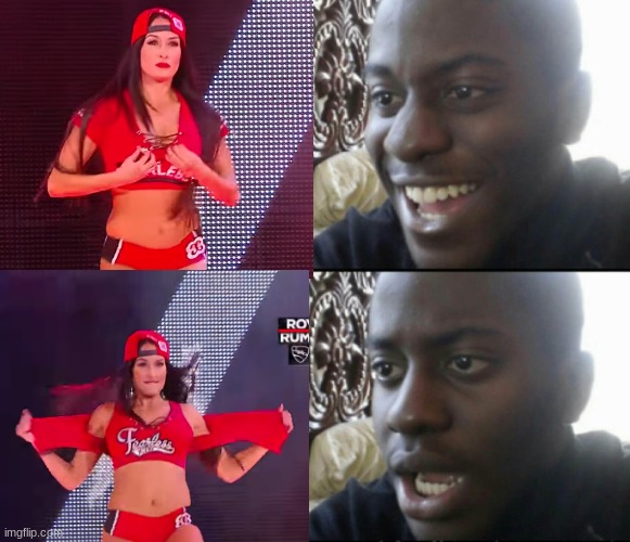 when nikki bella's entrance fools you every time: | made w/ Imgflip meme maker