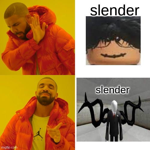 Slender vs Slender | slender; slender | image tagged in memes,drake hotline bling | made w/ Imgflip meme maker