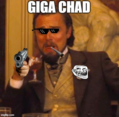 The Giga Chads - Imgflip