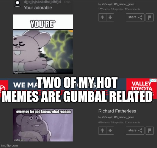 TWO OF MY HOT MEMES ARE GUMBAL RELATED | made w/ Imgflip meme maker