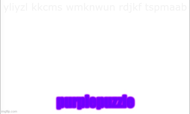 red herring | yliyzl kkcms wmknwun rdjkf tspmaab; purplepuzzle | image tagged in white background | made w/ Imgflip meme maker