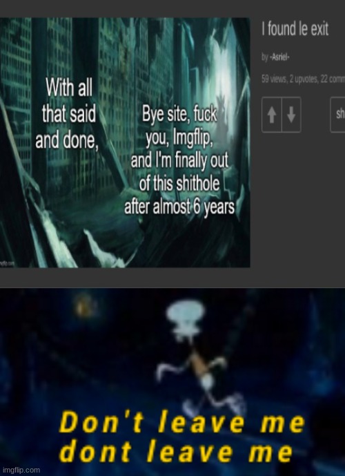 image tagged in don't leave me | made w/ Imgflip meme maker