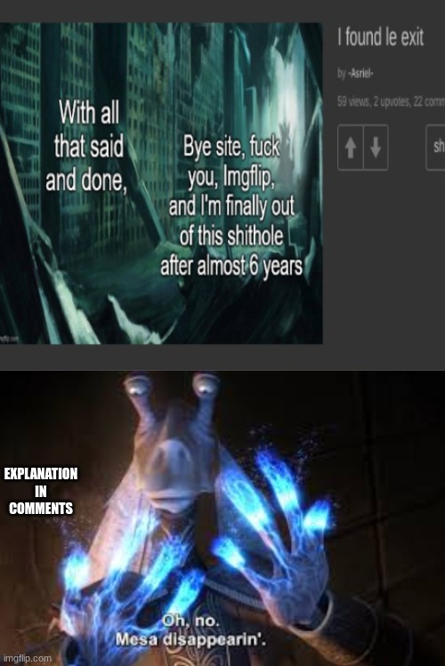 EXPLANATION IN COMMENTS | image tagged in oh no mesa disappearing | made w/ Imgflip meme maker