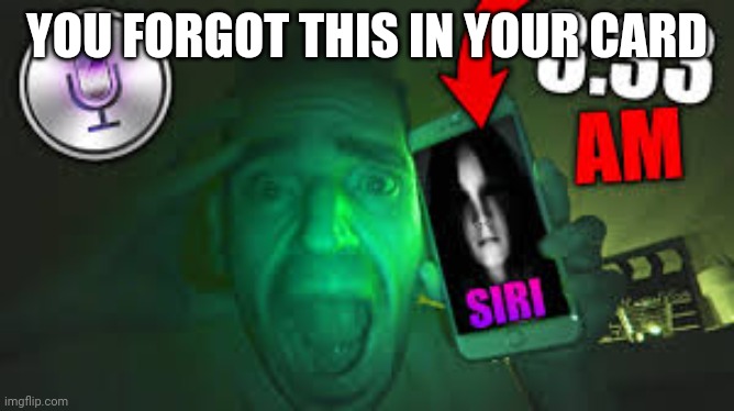 YOU FORGOT THIS IN YOUR CARD | made w/ Imgflip meme maker