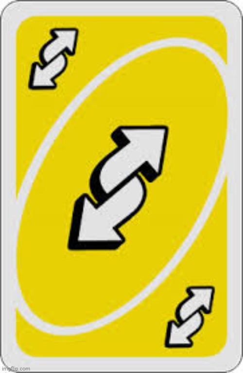 Uno Reverse Card | image tagged in uno reverse card | made w/ Imgflip meme maker