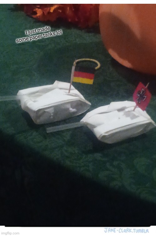 Paper tanks | I just made some paper tanks lol | image tagged in panzer of the lake,germany,tank,world of tanks,paper | made w/ Imgflip meme maker