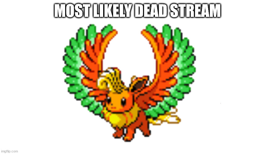 ev-oh | MOST LIKELY DEAD STREAM | image tagged in ev-oh | made w/ Imgflip meme maker