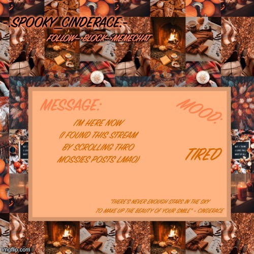 Cinderaces spooky month announcement temp | TIRED; I’M HERE NOW (I FOUND THIS STREAM BY SCROLLING THRO MOSSIES POSTS LMAO) | image tagged in cinderaces spooky month announcement temp | made w/ Imgflip meme maker