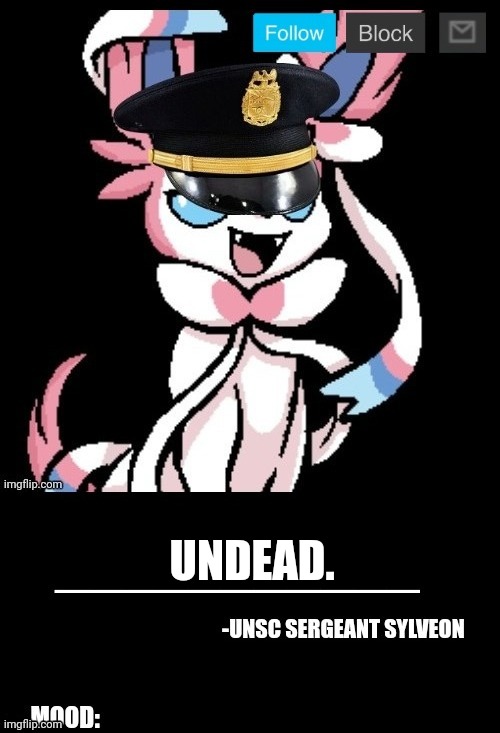 UNSC sylveon announcement | UNDEAD. | image tagged in unsc sylveon announcement | made w/ Imgflip meme maker