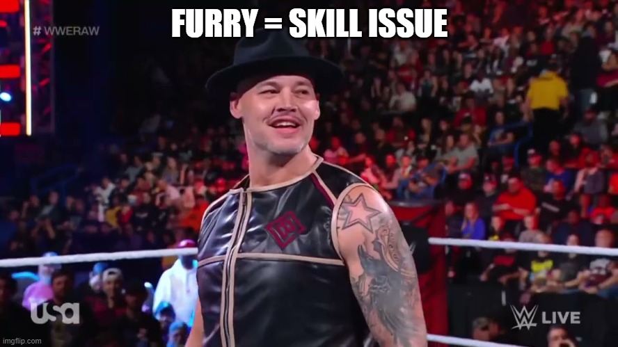 baron corbin | FURRY = SKILL ISSUE | image tagged in baron corbin | made w/ Imgflip meme maker