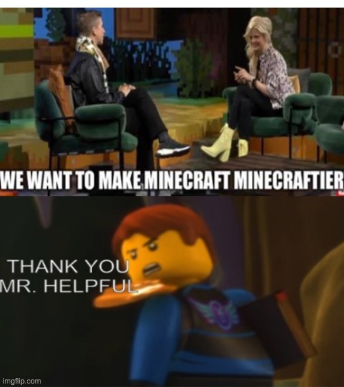 minecraft minecraftier | image tagged in thank you mister helpful | made w/ Imgflip meme maker