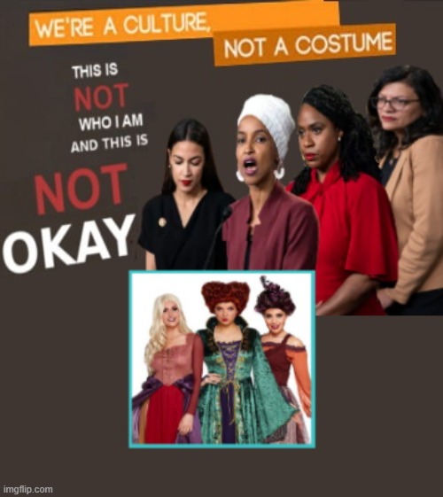 Squad Halloween Costume | image tagged in halloween,omar,aoc,tlaib,witches,cultural appropriation | made w/ Imgflip meme maker