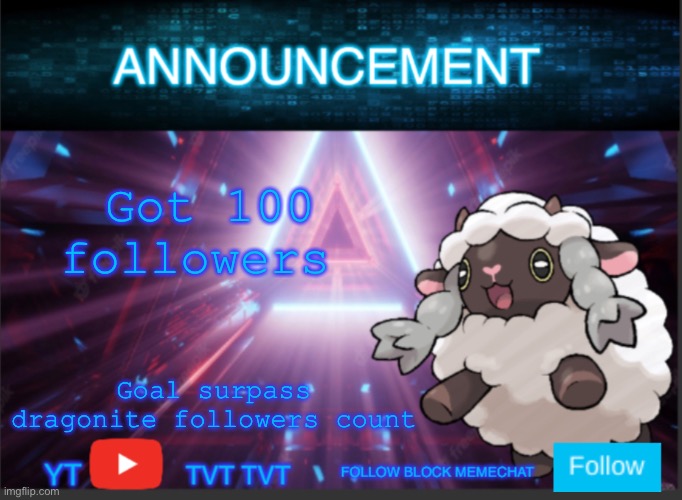Yay | Got 100 followers; Goal surpass dragonite followers count | image tagged in neoninaslime announcement template updated | made w/ Imgflip meme maker