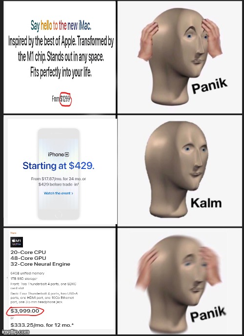 Apple pricing in a nutshell | image tagged in memes,panik kalm panik | made w/ Imgflip meme maker