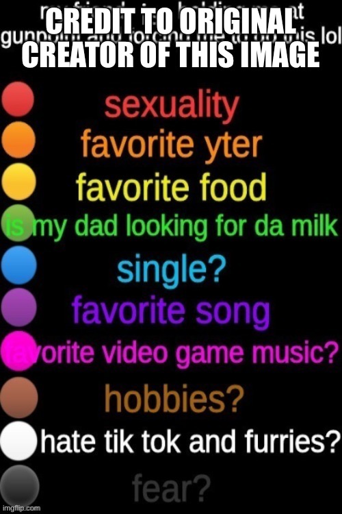 Ask away | CREDIT TO ORIGINAL CREATOR OF THIS IMAGE | image tagged in ask me,ask,me | made w/ Imgflip meme maker