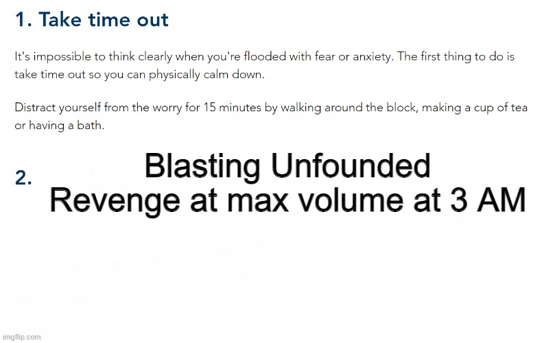 yeet | Blasting Unfounded Revenge at max volume at 3 AM | image tagged in 2 ways to fight your fears,earthbound,mother 3 | made w/ Imgflip meme maker