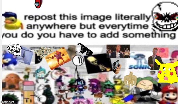 Repost this but add something new | image tagged in repost this,pikachu | made w/ Imgflip meme maker