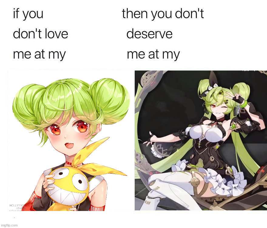 Ai-chan Character Development | image tagged in if you don't deserve me at my,honkai | made w/ Imgflip meme maker