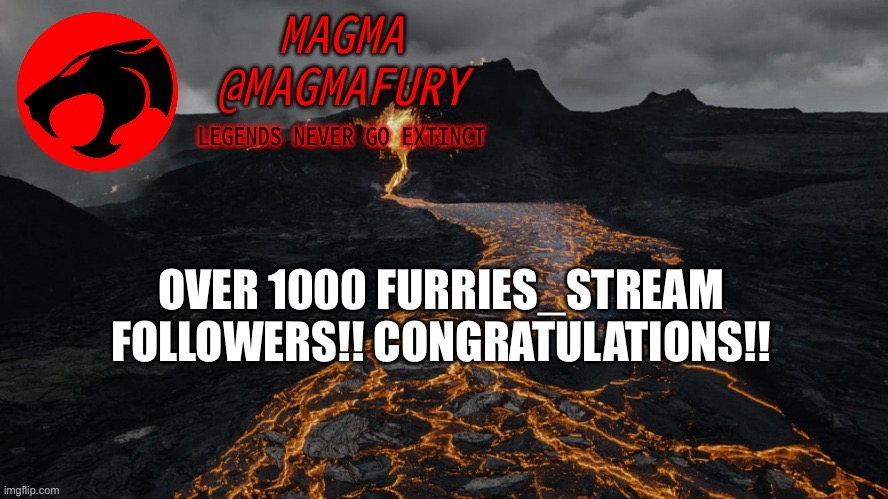 Magma's Announcement Template 3.0 | OVER 1000 FURRIES_STREAM FOLLOWERS!! CONGRATULATIONS!! | image tagged in magma's announcement template 3 0 | made w/ Imgflip meme maker