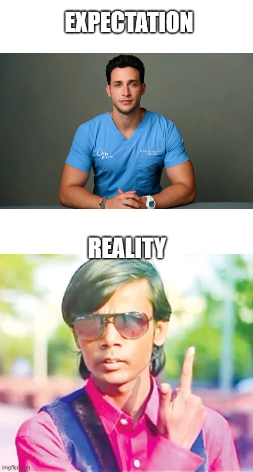 ugly mike | EXPECTATION; REALITY | image tagged in memes,blank transparent square,dr mike,hero alom | made w/ Imgflip meme maker