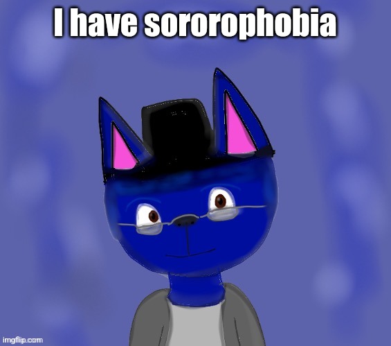 Pump drawn by Blue | I have sororophobia | image tagged in pump drawn by blue | made w/ Imgflip meme maker