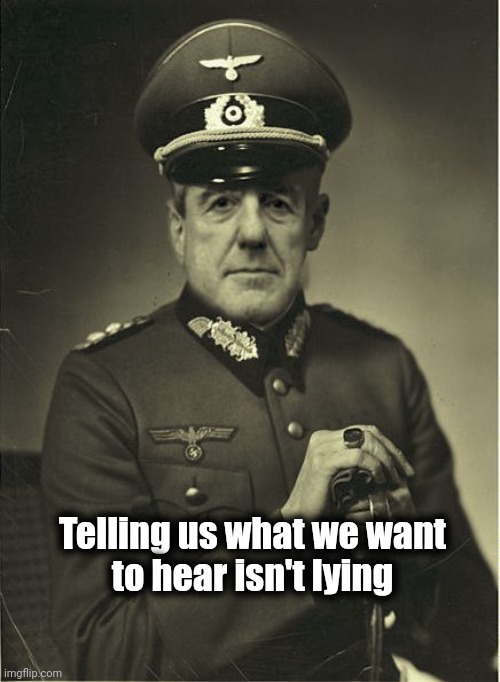 Good Guy Mueller | Telling us what we want
 to hear isn't lying | image tagged in good guy mueller | made w/ Imgflip meme maker