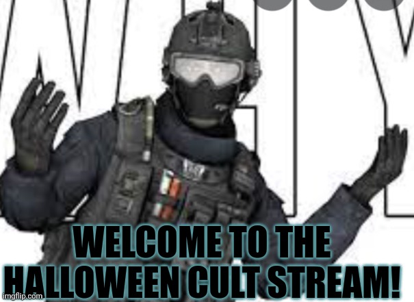 Welcome | WELCOME TO THE HALLOWEEN CULT STREAM! | image tagged in russian badger | made w/ Imgflip meme maker