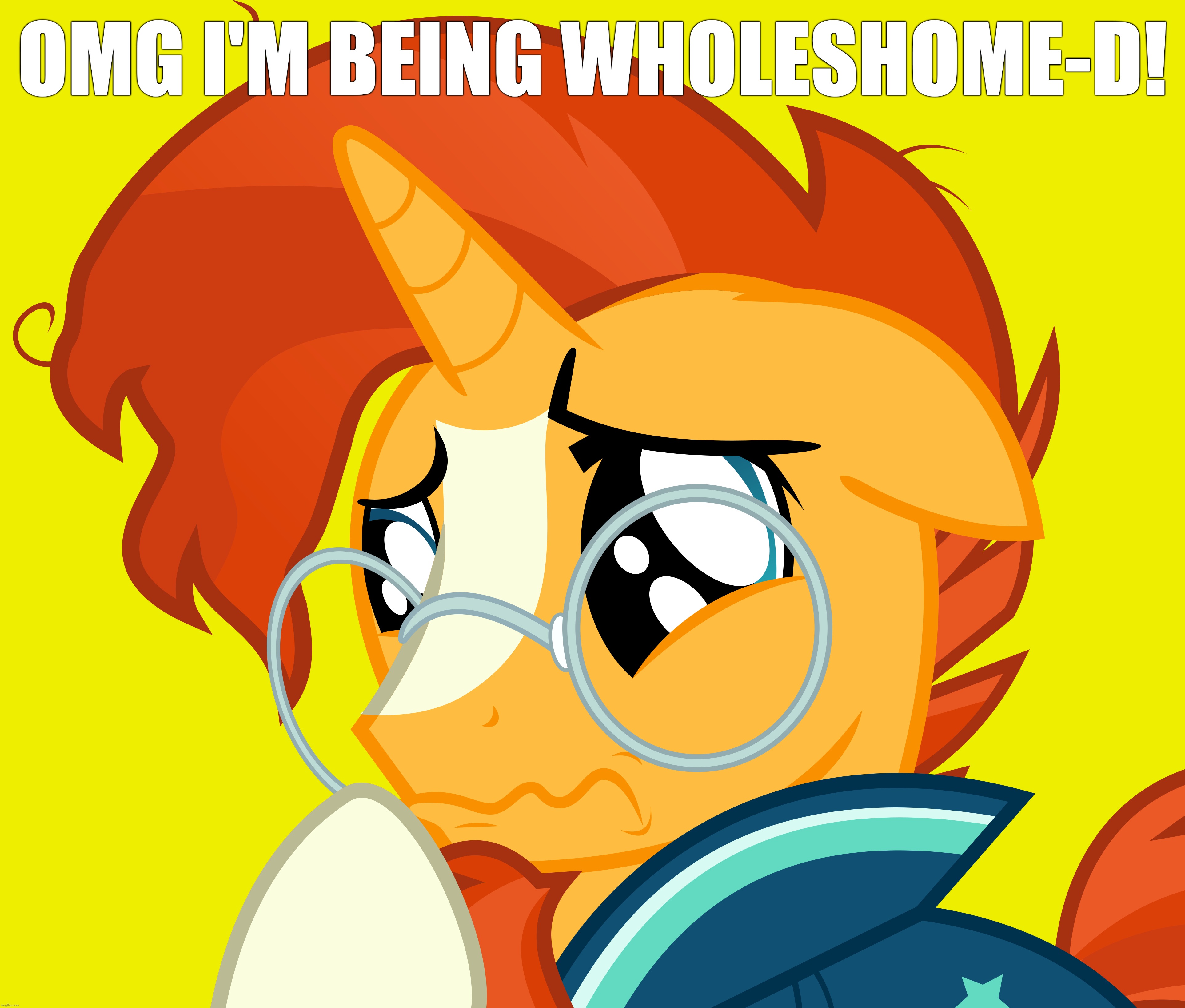 OMG I'M BEING WHOLESHOME-D! | made w/ Imgflip meme maker