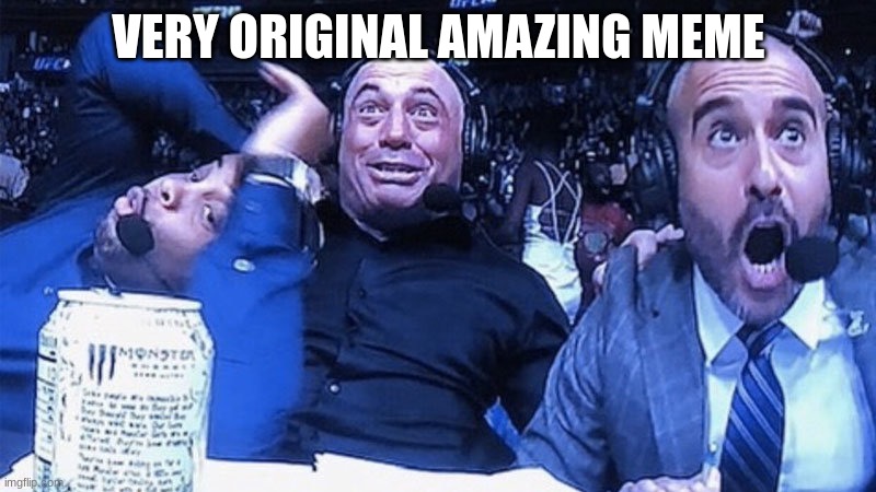 Anouncers reaction | VERY ORIGINAL AMAZING MEME | image tagged in anouncers reaction | made w/ Imgflip meme maker