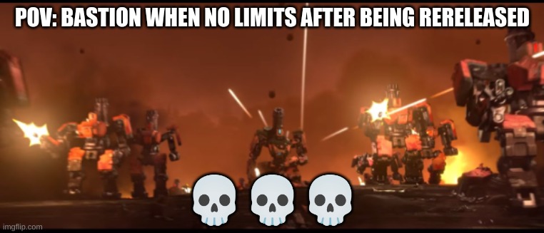 *War music intensifies* | POV: BASTION WHEN NO LIMITS AFTER BEING RERELEASED; 💀💀💀 | image tagged in omnic crisis,overwatch memes,bastion | made w/ Imgflip meme maker