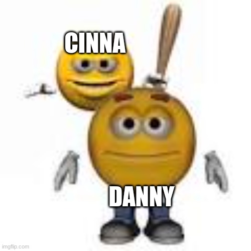emoji with bat | CINNA DANNY | image tagged in emoji with bat | made w/ Imgflip meme maker