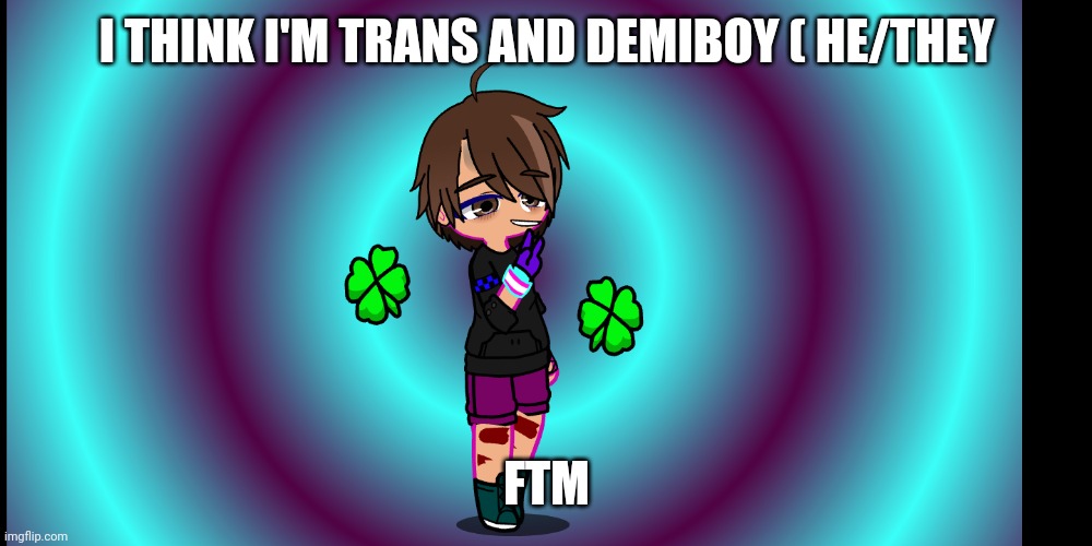 Deal with my user name ;) | I THINK I'M TRANS AND DEMIBOY ( HE/THEY; FTM | made w/ Imgflip meme maker