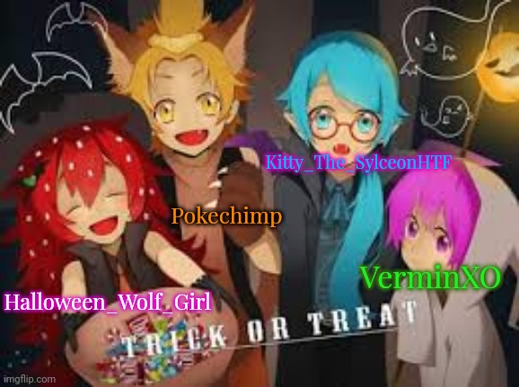 Halloween Friends | Kitty_The_SylceonHTF; Pokechimp; Halloween_Wolf_Girl; VerminXO | made w/ Imgflip meme maker