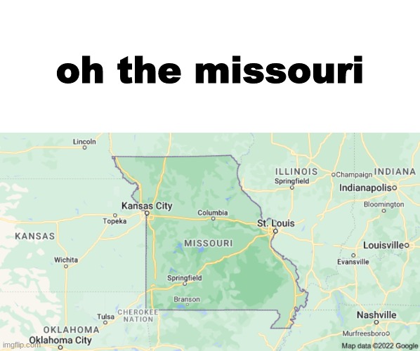 oh the missouri | made w/ Imgflip meme maker