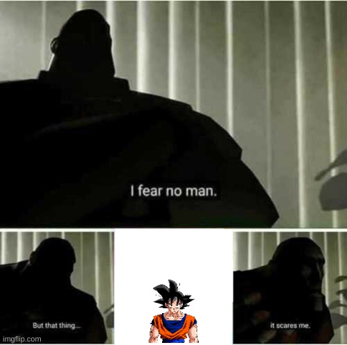 he everywhere | image tagged in i fear no man | made w/ Imgflip meme maker