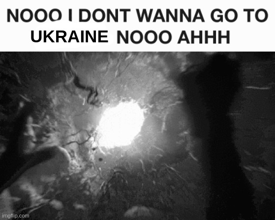 UKRAINE | made w/ Imgflip meme maker