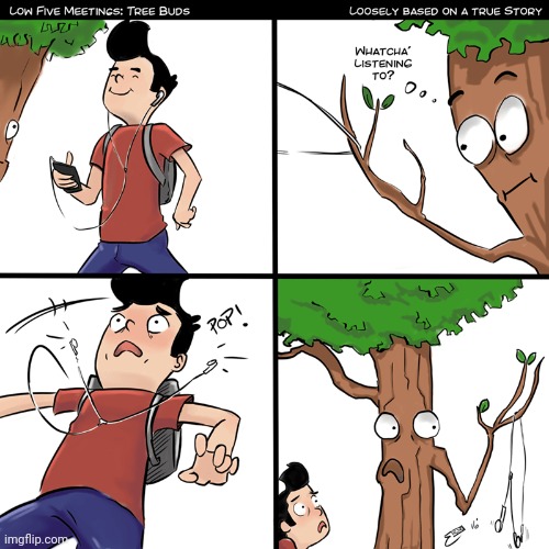 Tree | image tagged in trees,tree,comic,comics,comics/cartoons,earbuds | made w/ Imgflip meme maker