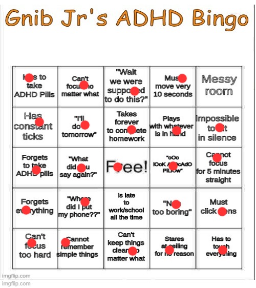 Gnib Jr's ADHD Bingo (My Take) | image tagged in blank white template | made w/ Imgflip meme maker