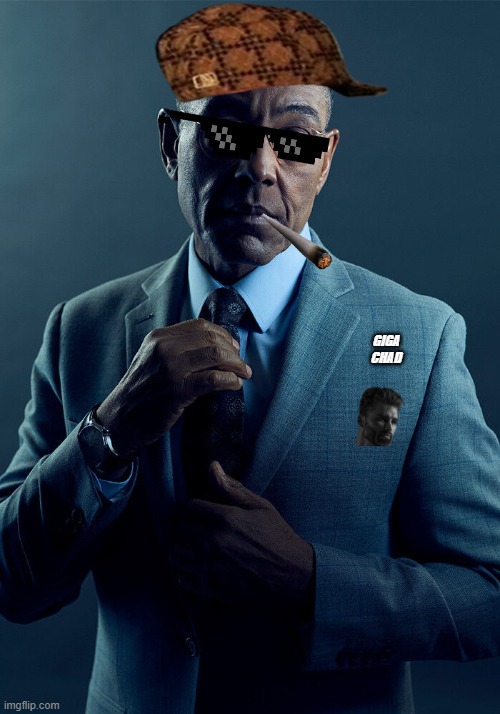 Image tagged in memes,blank transparent square,gigachad,gus fring