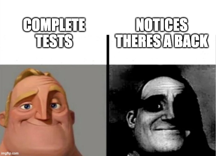 Teacher's Copy | NOTICES THERES A BACK; COMPLETE TESTS | image tagged in teacher's copy | made w/ Imgflip meme maker