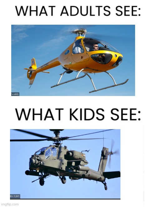 Attack helicopter | image tagged in what adults see what kids see | made w/ Imgflip meme maker