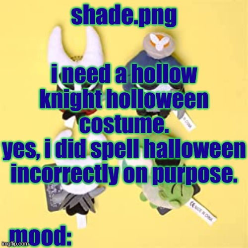 hole low night | i need a hollow knight holloween costume.
yes, i did spell halloween incorrectly on purpose. | image tagged in hole low night | made w/ Imgflip meme maker