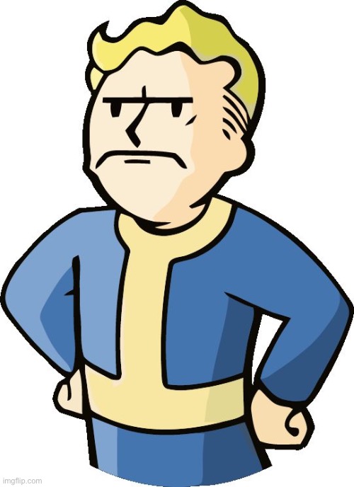 annoyed vault boy | image tagged in annoyed vault boy | made w/ Imgflip meme maker