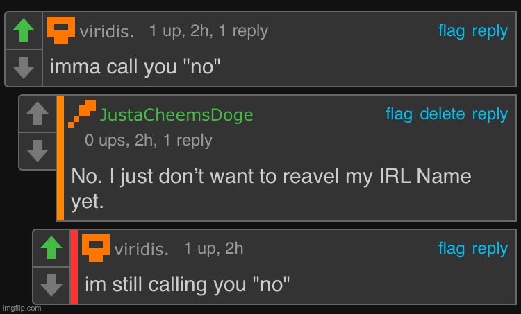 I’m still calling you “no” | image tagged in memes,imgflip,imgflip users,comments,funny,no | made w/ Imgflip meme maker