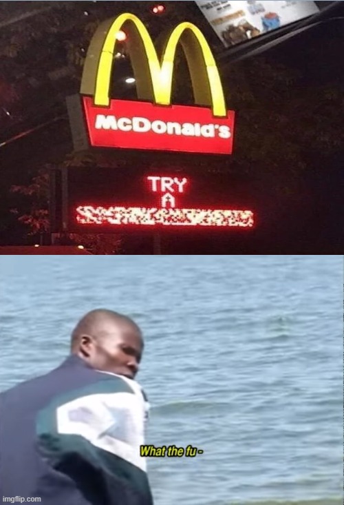 Doom | image tagged in what the fu-,mcdonalds,you had one job | made w/ Imgflip meme maker