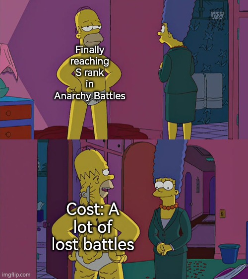 The sad reality of Anarchy Battles | Finally reaching S rank in Anarchy Battles; Cost: A lot of lost battles | image tagged in homer simpson's back fat,splatoon 3,gaming | made w/ Imgflip meme maker