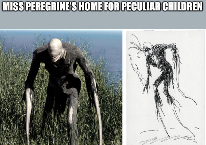 Quite creepy | MISS PEREGRINE’S HOME FOR PECULIAR CHILDREN | image tagged in scary | made w/ Imgflip meme maker
