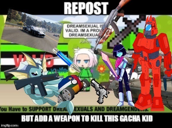 Mine is the AK47 | image tagged in gacha,kill,repost | made w/ Imgflip meme maker