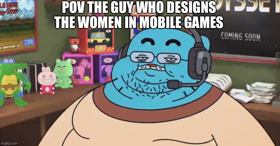 discord moderator | POV THE GUY WHO DESIGNS THE WOMEN IN MOBILE GAMES | image tagged in discord moderator | made w/ Imgflip meme maker